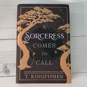 A Sorceress Comes to Call by T. Kingfisher Hardcover Book